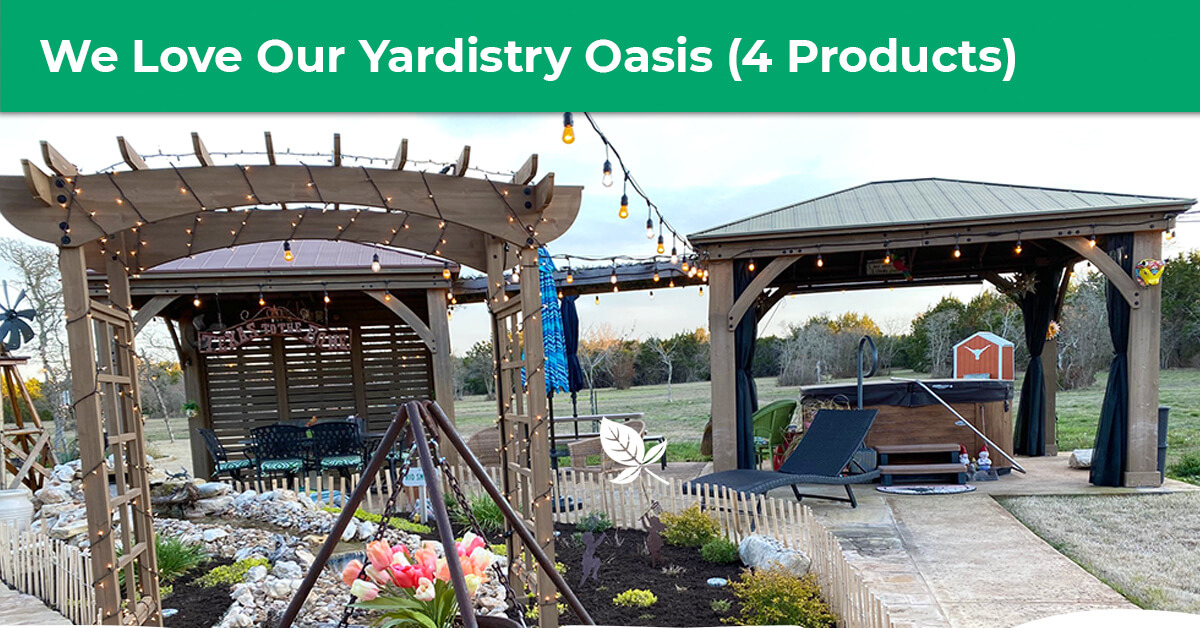 We Love Our Yardistry Oasis (4 Products)